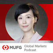 MUFG Global Markets Asia Podcast - Asia FX 2025 Outlook Podcast Series #1